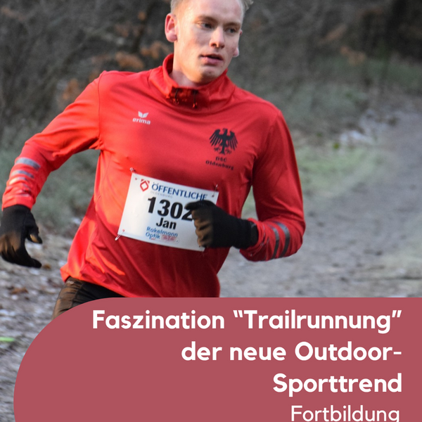 Jetzt anmelden: Faszination „Trailrunning“ – der neue Outdoor-Sporttrend